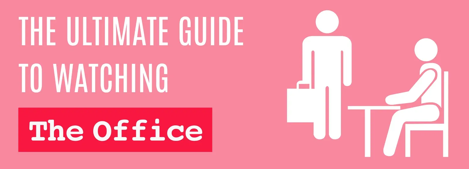 A pink header graphic reading "The Ultimate Guide to Watching The Office" with an icon of two people at a desk.